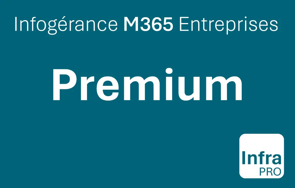 InfraPro | Infogérance M365 | Premium