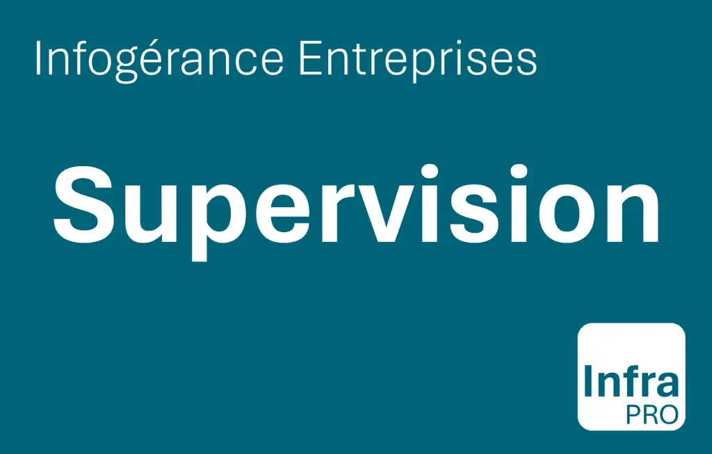 InfraPro | Infogérance | Supervision
